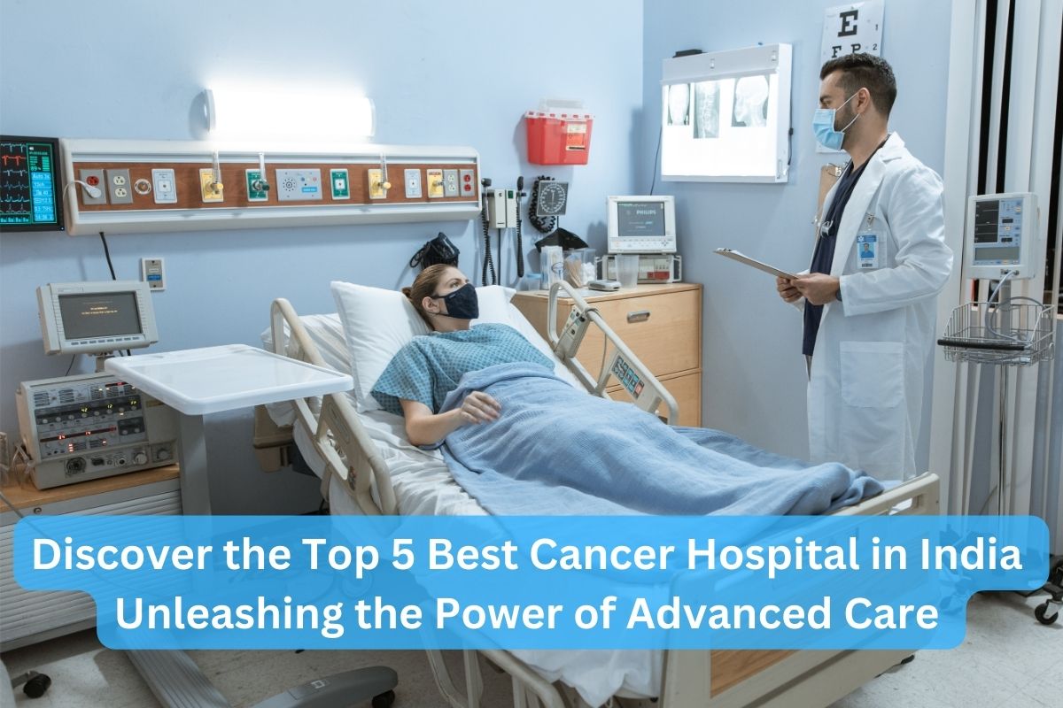 भारत में सर्वश्रेष्ठ कैंसर अस्पताल
