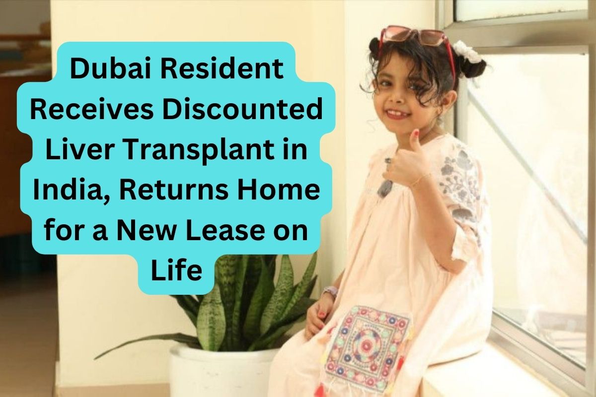 Dubai Resident Receives Discounted Liver Transplant in India Returns Home for a New Lease on Life