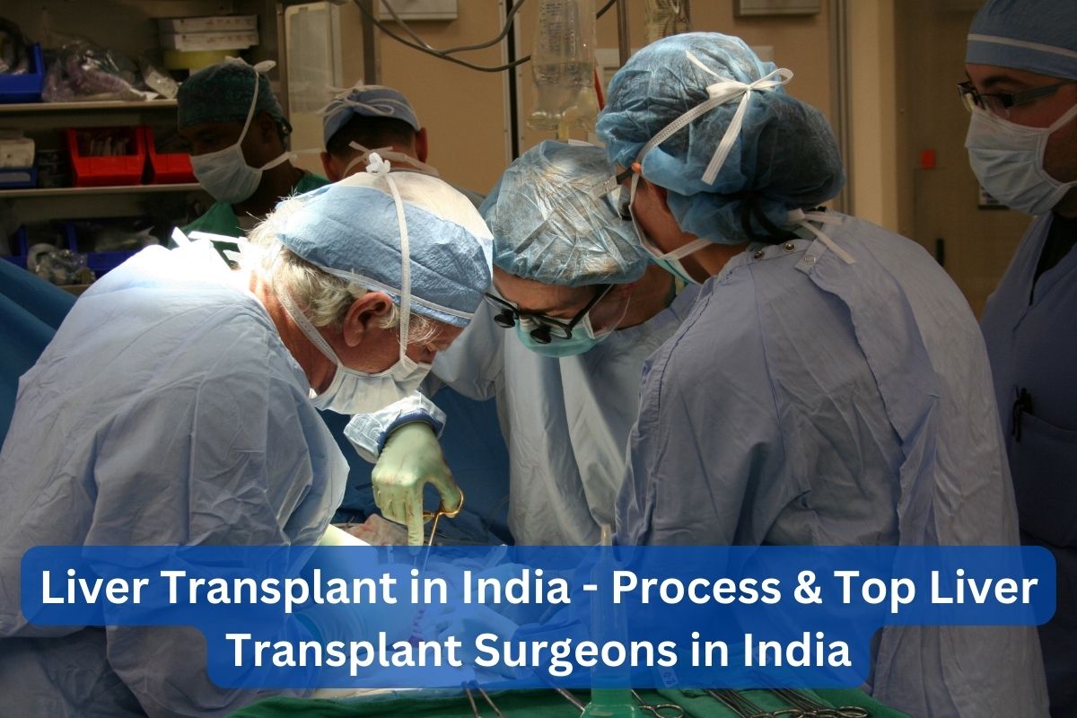 Liver Transplant in India Process Top Liver Transplant Surgeons in India